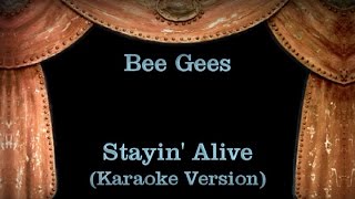 Bee Gees  Stayin Alive Lyrics Karaoke Version [upl. by Naelcm349]