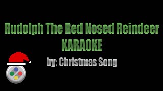 Rudolph The Red Nosed Reindeer Karaoke [upl. by Lebam]