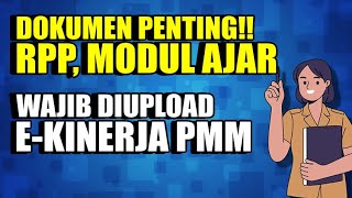 RPP ATAU MODUL AJAR GURU WAJIB DIUPLOAD DI EKINERJA PMM [upl. by Akenihs734]