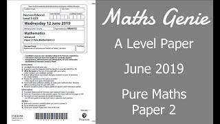 Edexcel A Level June 2019 Pure Maths Exam 2 Paper Walkthrough [upl. by Llarret]