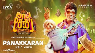 Panakkaran Lyric Video  Naai Sekar Returns  Vadivelu  Suraaj  Santhosh Narayanan  Lyca [upl. by Wooster]