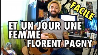 quotET UN JOUR UNE FEMMEquot de FLORENT PAGNY  Cours de guitare [upl. by Adelaja]