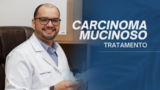 Carcinoma mucinoso e seu tratamento [upl. by Lertnom]