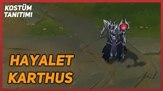 Hayalet Karthus Kostüm Tanıtımı League of Legends [upl. by Capp]