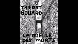 Thierry Bouard  la ruelle des morts original  Hubert Felix Thiéfaine [upl. by Koenig967]