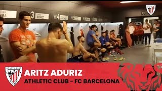 🎥​ Aritz Aduriz  Recibimiento vestuario  Athletic Club  FC Barcelona [upl. by Pinchas]