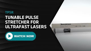 TeraXion TPSR  Tunable Pulse Stretcher for Ultrafast Lasers [upl. by Naoma]