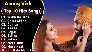 Best Of Ammy Virk  Latest Punjabi Songs Ammy Virk Songs  All Hits Of Ammy Virk Songs ammyvirk [upl. by Eilliw]