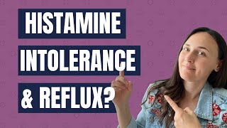 5 Ways Histamine Intolerance can cause Acid Reflux [upl. by Nai219]