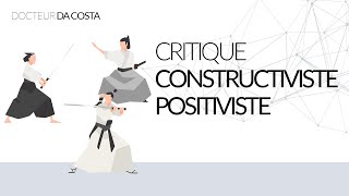 Petite guerre épistémologique 1 entre la posture CRITIQUE CONSTRUCTIVISTE et POSTPOSITIVISTE [upl. by Aiuhsoj]