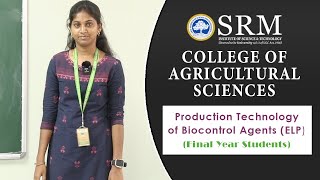 Production Technology of Biocontrol Agents ELP  SRM College of Agricultural Sciences [upl. by Dorina]