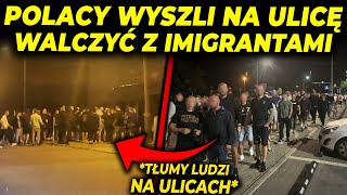 BOJÓWKI POLAKÓW RUSZYŁY NA POLOWANIE IMIGRANTÓW [upl. by Coben993]