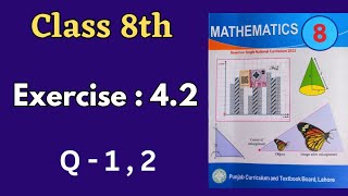 Class 8th Math Exercise 42  Q 1 2  Class 8 Math Unit 4 Exercise 42 [upl. by Pontius]