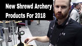 Shrewd Archery New Products For 2018 For Recurve and Compound Archery [upl. by Eladnar764]