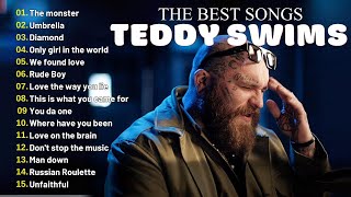 Teddy Swims 2024  Teddy Swims Greatest Hits Full Album 2024  Teddy Swims Collection [upl. by Fritts]