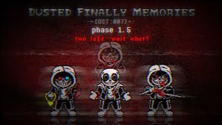 Dusted Finally Memories OST 007 Phase 15  Two LeftWait What [upl. by Idur]