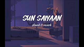 Sun Saiyaan  Lofi  slowed and reverb   Masroor Fateh Ali Khan  Qurban ost [upl. by Taima]