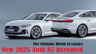 New 2025 Audi A5 Revealed The Ultimate Blend of Luxury Interior amp Exterior [upl. by Rennug]