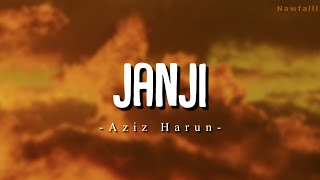 Aziz Harun  JANJI Lyric Video [upl. by Jarlen]