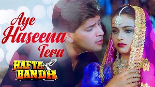 Aye Haseena Tera  Hindi Romantic Song  Hafta Bandh  Kumar Sanu  Aditya Pancholi Ekta Sohini [upl. by Nnarual]