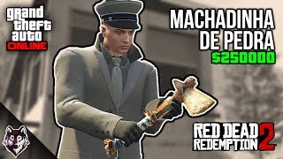 GTA Online CONSEGUINDO A MACHADINHA DE PEDRA E OS 250K [upl. by Ilona399]