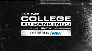 Who Will Win NCAA Cross Country Championships  FloTrack College XC Rankings Show Presented by HOKA [upl. by Riki]