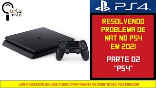 Resolvendo Problema de Nat no PS4 em 2022  Parte 2  quotPS4quot [upl. by Yaker685]