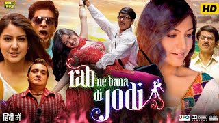 Rab Ne Bana Di Jodi Full Movie  Shahrukh Khan  Sukhwinder Singh  Anushka Sharma  Review amp Facts [upl. by Oek]