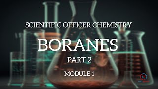 BORANES  PART 2  MODULE 1  SCIENTIFIC OFFICER CHEMISTRY [upl. by Rothmuller]