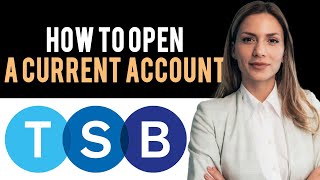 How to Open A Bank Account Online  Current Bank Accounts  TSB tsbcouk Full Guide [upl. by Abbate]