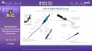 AUDITORIUM 2023 WCS 53  Vascular Closure DeviceType Characteristics amp Patient Care 박소연 [upl. by Frost261]