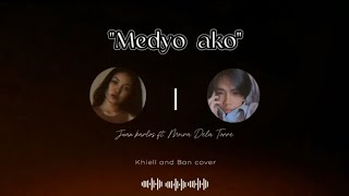 Medyo Ako by Juan Karlos ft Moira Dela Tore cover by Khiell amp Ban [upl. by Bakeman]