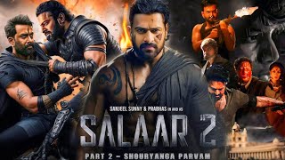 Salaar Part 2  Shouryanga Parvam Full Movie In Hindi  Prabhas Yash Prithviraj HD Fact amp Review [upl. by Eignav926]