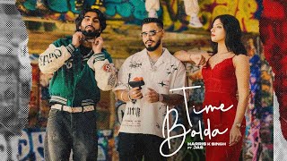 TIME BOLDA Official Video HARRISK SINGH FT ISJUSTJAS  SUNNY KING  LATEST PUNJABI SONGS [upl. by Aklam]