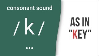 Consonant Sound  k  as in quotkeyquot – American English Pronunciation [upl. by Iturhs]