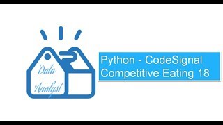 Python  CodeSignal Competitive Eating 18 [upl. by Trixi]