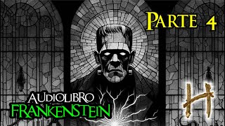 FRANKENSTEIN  audiolibro  Parte 4 de 8 [upl. by Elconin]