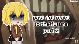 past aot react to the future part 2 [upl. by Poppo]