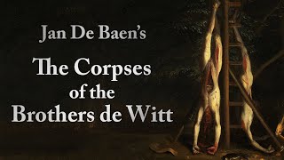 The Corpses of the Brothers De Witt [upl. by Sells]