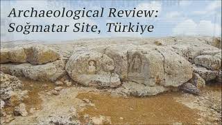 Archaeological Review Audiobook Soğmatar Site Türkiye A Journey Through Time Part 1 [upl. by Josi858]