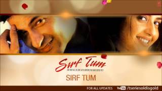 Sirf Tum Title Song Audio Song  Anuradha Paudwal Hariharan  Sanjay Kapoor Priya Gill [upl. by Lin911]