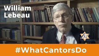 WhatCantorsDo  Rabbi William Lebeau [upl. by Adlen425]