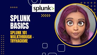 Splunk Basics 101 TryHackMe Walkthrough [upl. by Nospmas]