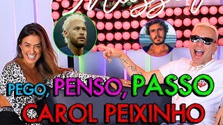 PEGO PENSO OU PASSO COM CAROL PEIXINHO  MatheusMazzafera [upl. by Scotney]