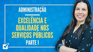 1606 Aula de Excelência e Qualidade nos Serviços Públicos Administração  parte 1 [upl. by Berhley806]