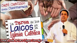 La tarea de los laicos en la Iglesia  Padre Arturo Cornejo [upl. by Aelam686]