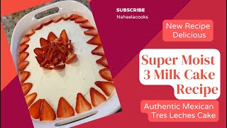 Super Moist 3 Milk Cake Recipe [upl. by Rexfourd]