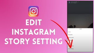 How to Edit Instagram Story Settings 2024 EASY  IG Story Settings Customization [upl. by Esinad]