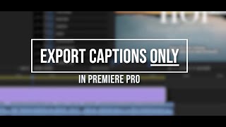 Export Captions only  in Premiere Pro [upl. by Laurella]