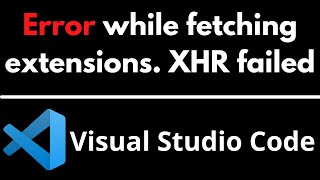 Error while fetching extensions XHR failed SOLVED in vs code [upl. by Santana]